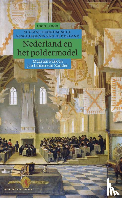 Zanden, Jan Luiten van, Prak, Maarten - Nederland en het poldermodel