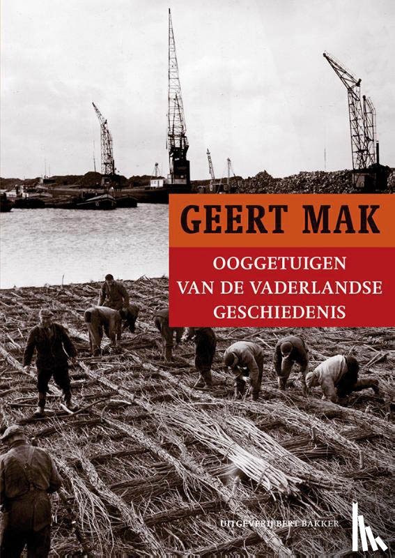 Mak, Geert - Ooggetuigen van de vaderlandse geschiedenis