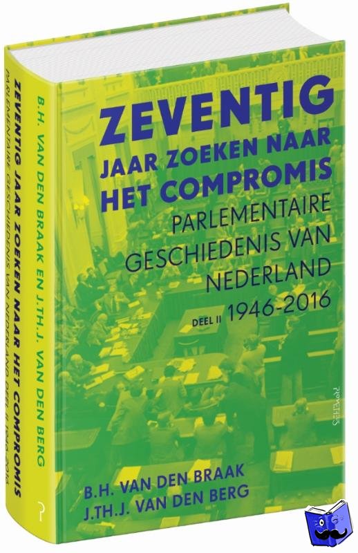 Braak, Bert van den, Berg, Joop van den - Zeventig jaar zoeken naar het compromis