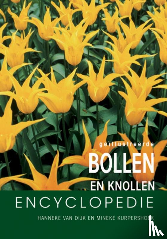 Dijk, H. van, Kurpershoek, Marcel - Geillustreerde bloembollen encyclopedie