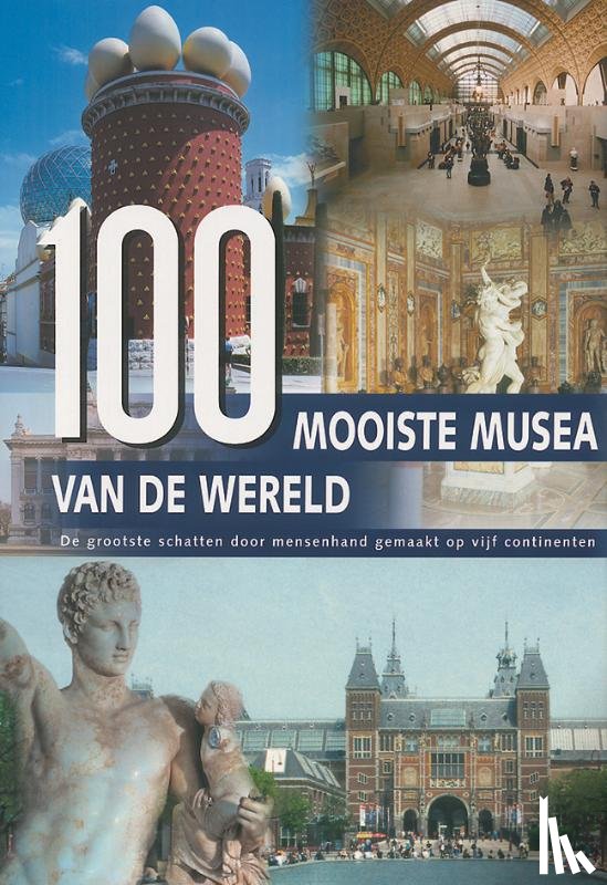 Neubert, H.-J., Maass, W. - 100 Mooiste musea van de wereld