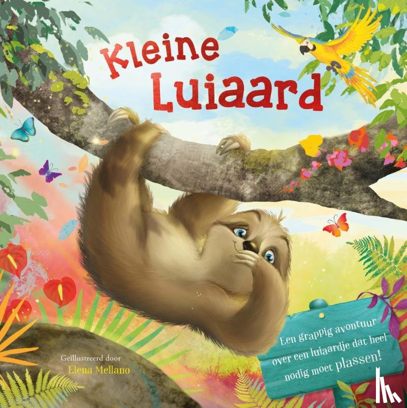 Beukers, Linda, Carrière, Pierre - Kleine Luiaard - Een grappig avontuur over een luiaardje dat heel nodig moet plassen!