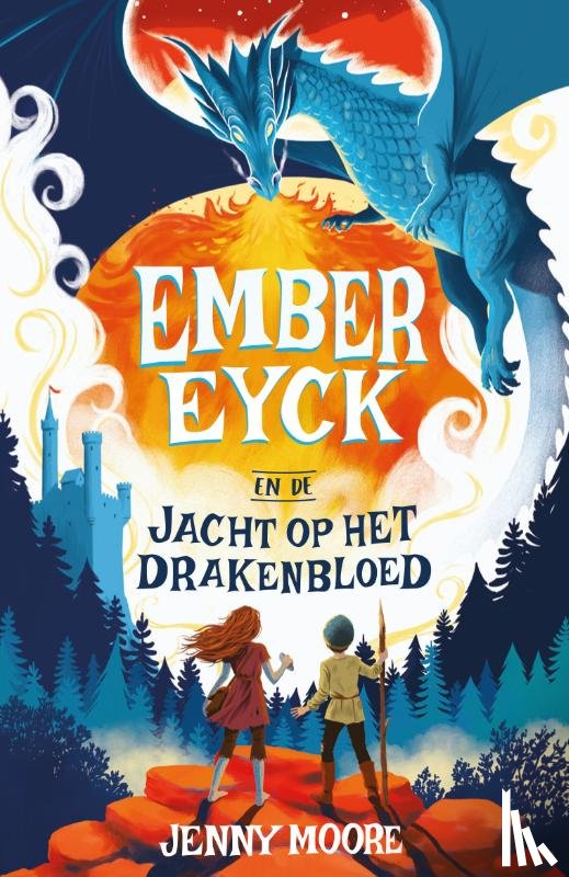 Moore, Jenny - Ember Eyck 1 – Ember Eyck en de jacht op het drakenbloed