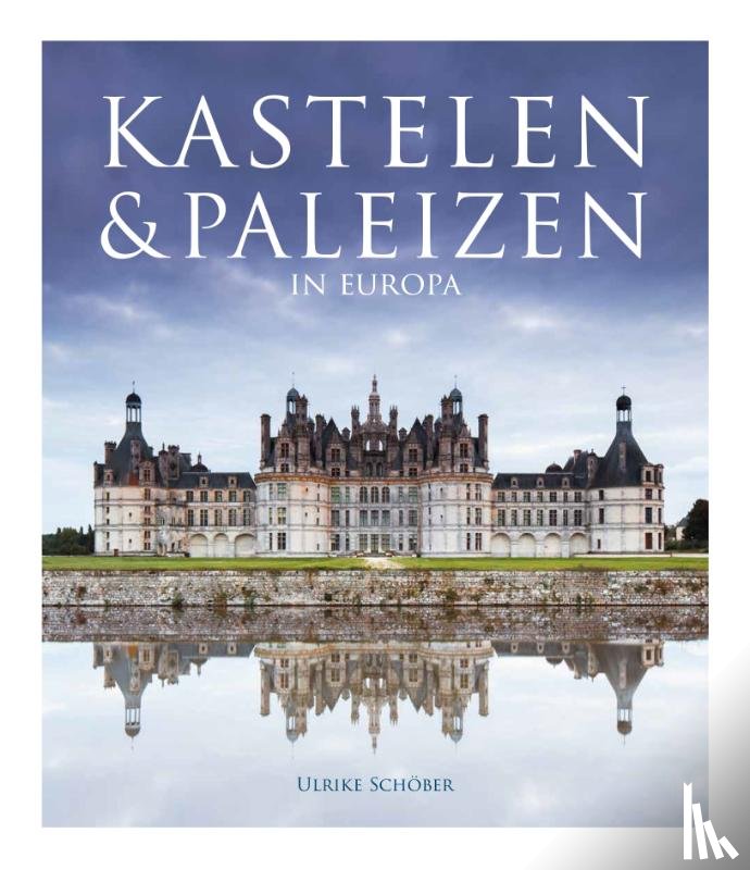 Maschek-Schneider, Hans-Joachim, Menkhoff, Inga, Gay, Jutta, Verschoor, Jaap - Kastelen & paleizen in Europa