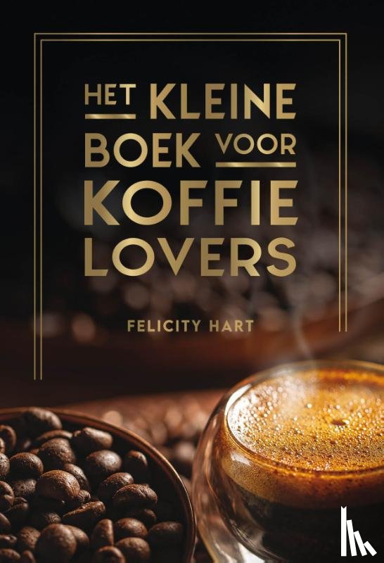 Hart, Felicity - Het kleine boek voor koffielovers