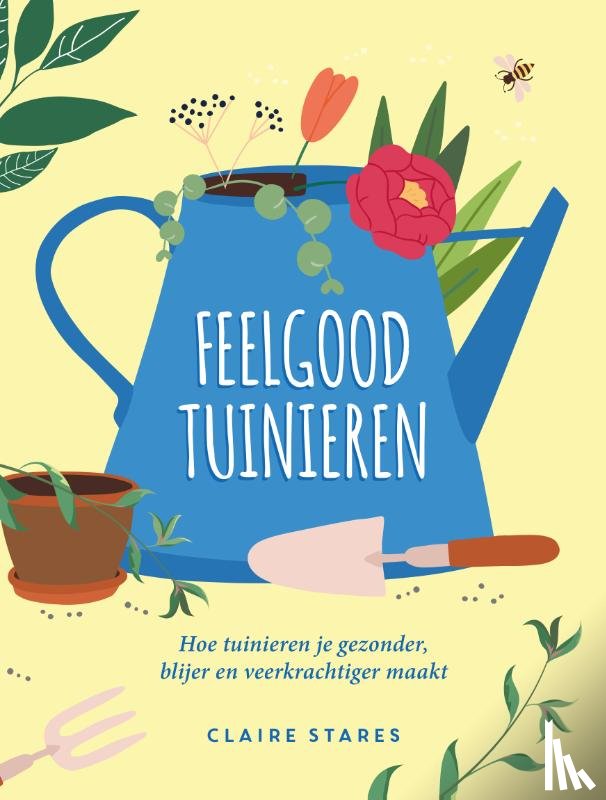 Stares, Claire - Feelgood tuinieren