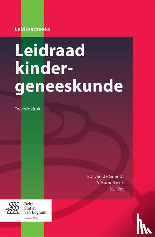 Griendt, E.J. van de, Kamerbeek, Anne, Vet, N.J. - Leidraad kindergeneeskunde