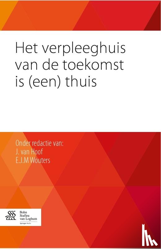  - Het verpleeghuis van de toekomst is (een) thuis