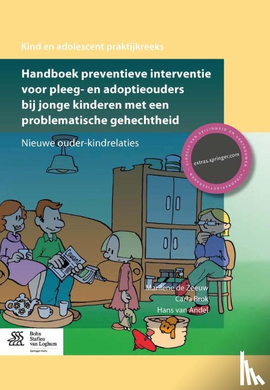 Zeeuw, Marilene de, Brok, Carla, Andel, Hans van - Handboek preventieve interventie voor pleeg- en adoptieouders bij jonge kinderen met een problematische gehechtheid