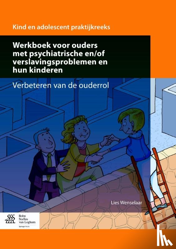 Wenselaar, Lies - Werkboek voor ouders met psychiatrische en/of verslavingsproblemen en hun kinderen