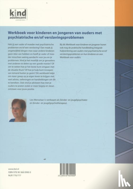 Wenselaar, Lies - Werkboek voor kinderen en jongeren van ouders met psychiatrische en/of verslavingsproblemen