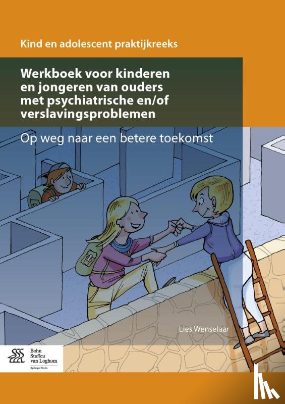 Wenselaar, Lies - Werkboek voor kinderen en jongeren van ouders met psychiatrische en/of verslavingsproblemen