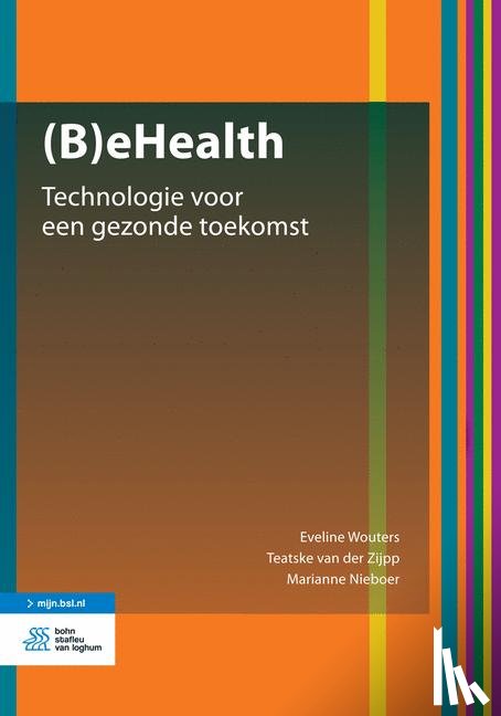 Wouters, Eveline, Zijpp, Teatske van der, Nieboer, Marianne - (B)eHealth