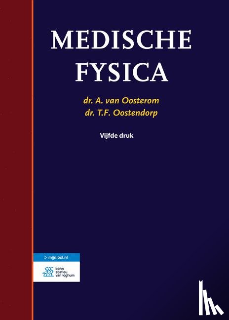 Oosterom, A. van, Oostendorp, T.F. - Medische fysica