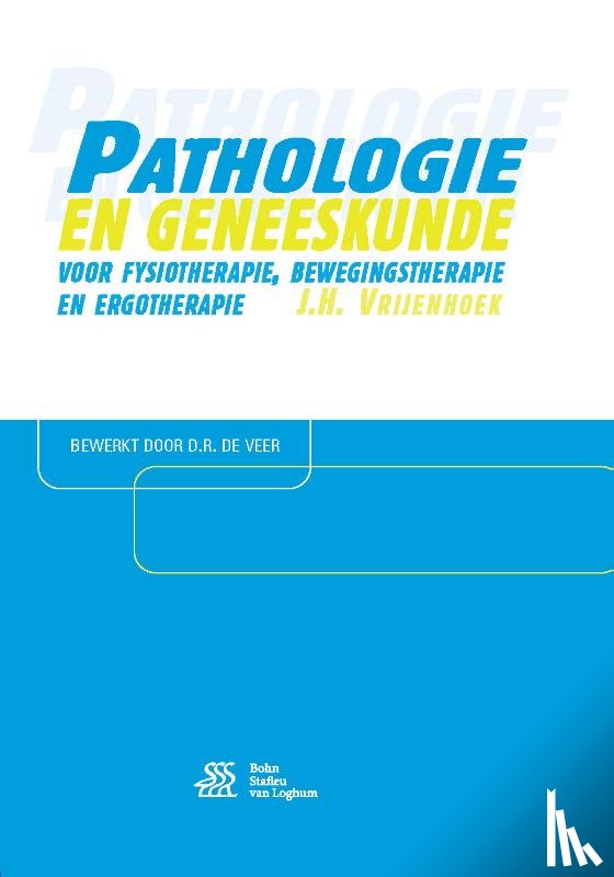 Vrijenhoek, J.H. - Pathologie en geneeskunde voor fysiotherapie, bewegingstherapie en ergotherapie