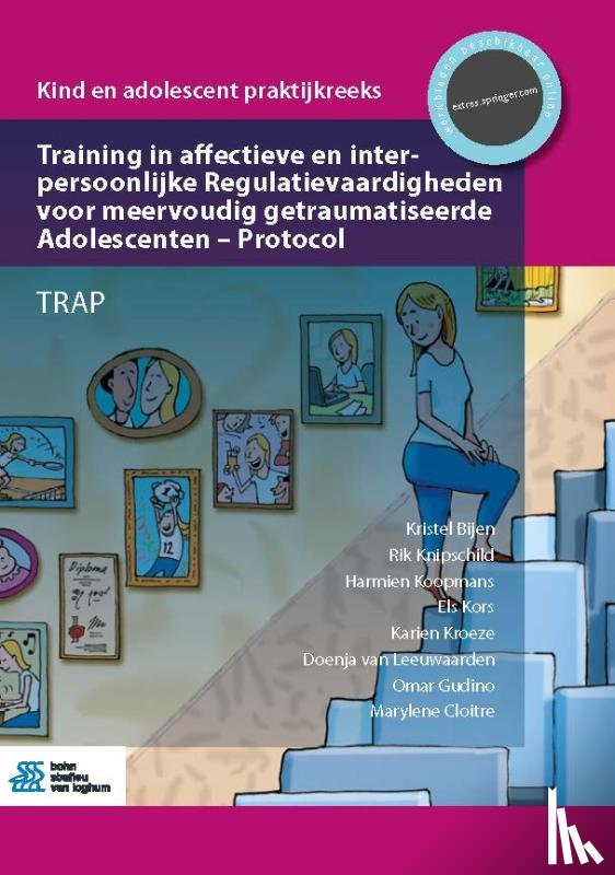 Kors, Els, Bijen, Kristel, Knipschild, Rik, Koopmans, Harmien, Kroeze, Karien, Leeuwaarden, Doenja van, Gudino, Omar, Cloitre, Marylène - Training in affectieve en interpersoonlijke Regulatievaardigheden voor meervoudig getraumatiseerde Adolescenten - Protocol