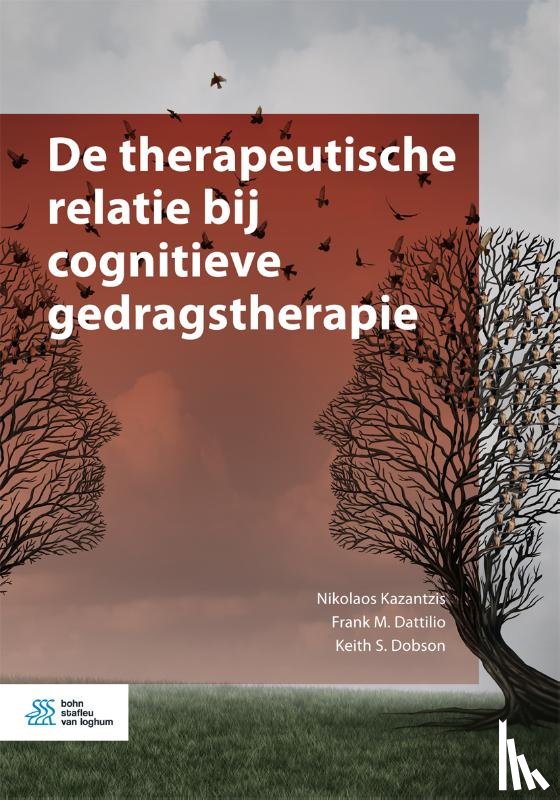 Kazantzis, Nikolaos, Dattilio, Frank M., Dobson, Keith S. - De therapeutische relatie bij cognitieve gedragstherapie