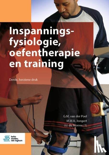 Poel, G.M. van der, Jongert, M.W.A., Morree, J.J. de - Inspanningsfysiologie, oefentherapie en training