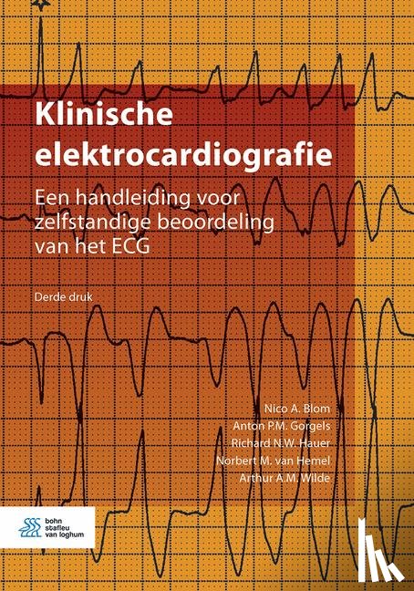 Blom, Nico A., Gorgels, Anton P.M., Hauer, Richard N.W., van Hemel, Norbert  M., Wilde, Arthur A.M. - Klinische elektrocardiografie