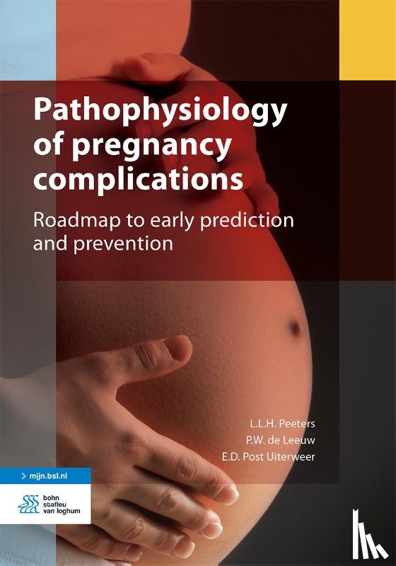 Peeters, L.L.H., Leeuw, P.W. de, Post Uiterweer, E.D. - Pathophysiology of pregnancy complications