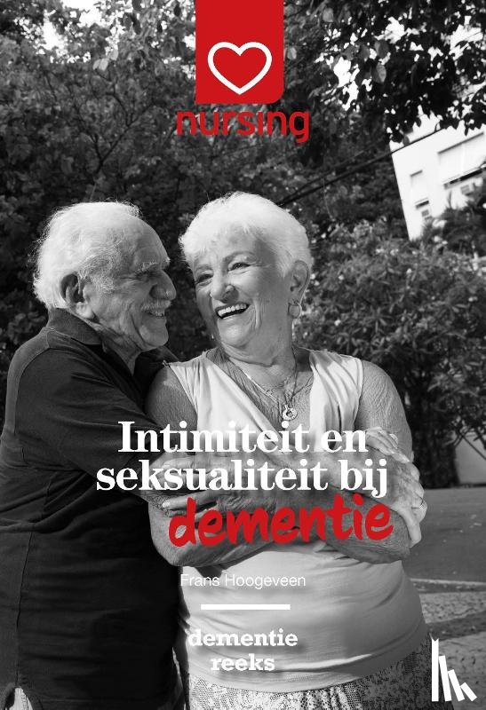 Hoogeveen, Frans - Intimiteit en seksualiteit bij dementie
