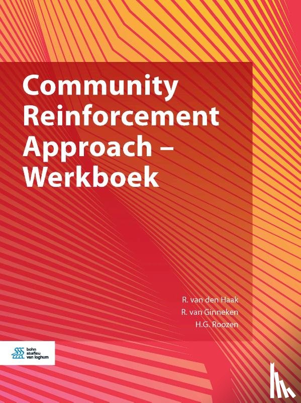 Haak, Reinier van den, Ginneken, Ruud, Roozen, H.G. - Community Reinforcement Approach - Werkboek