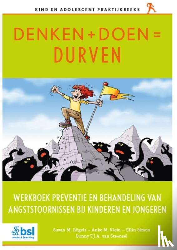 Bögels, Susan M., Klein, Anke M., Simon, Ellin, van Steensel, Bonny F.J.A. - Denken + Doen = Durven