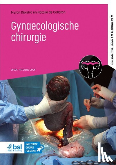 Dijkstra, Myron, Callafon, Natalie de - Gynaecologische chirurgie