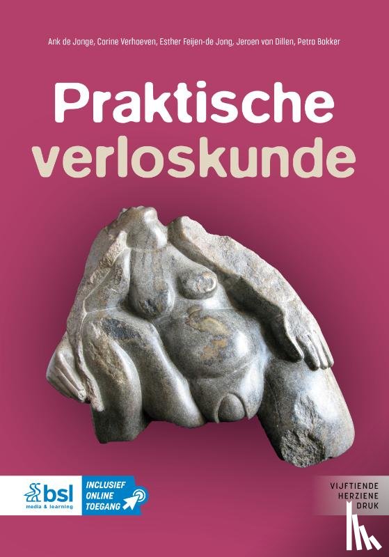 de Jonge, Ank, Verhoeven, Corine, Feijen - de Jong, Esther, van Dillen, Jeroen, Bakker, Petra - Praktische verloskunde