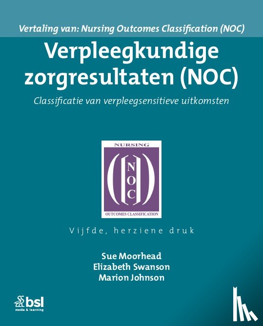 Moorhead, Sue, Swanson, Elizabeth, Johnson, Marion - Verpleegkundige zorgresultaten (NOC)