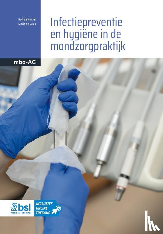 Ruijter, Rolf de, Vries, Maria de - Infectiepreventie en hygiëne in de mondzorgpraktijk