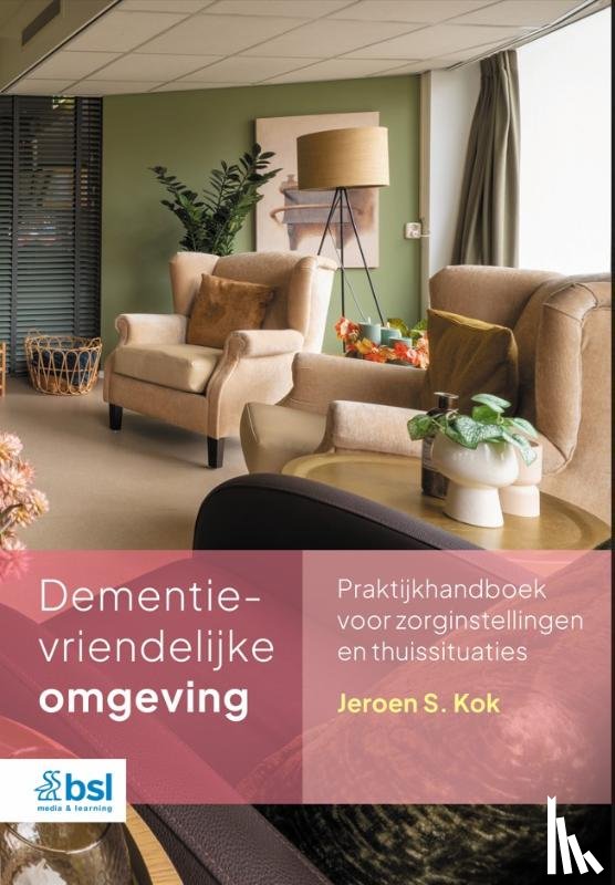 Kok, Jeroen S. - Dementievriendelijke omgeving