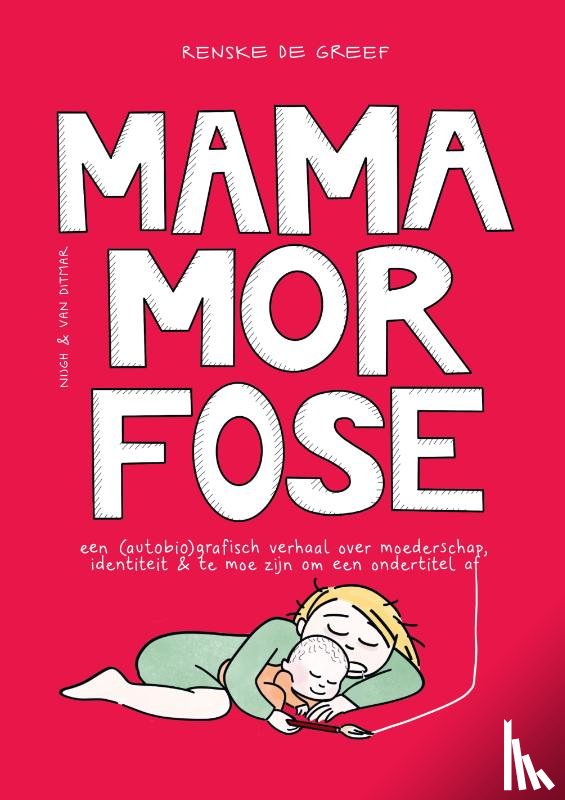 Greef, Renske  de - Mamamorfose