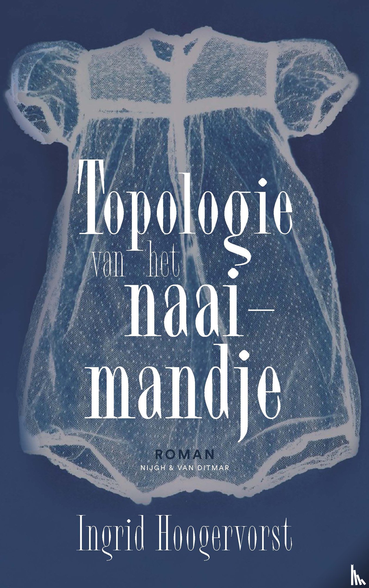 Hoogervorst, Ingrid - Topologie van het naaimandje