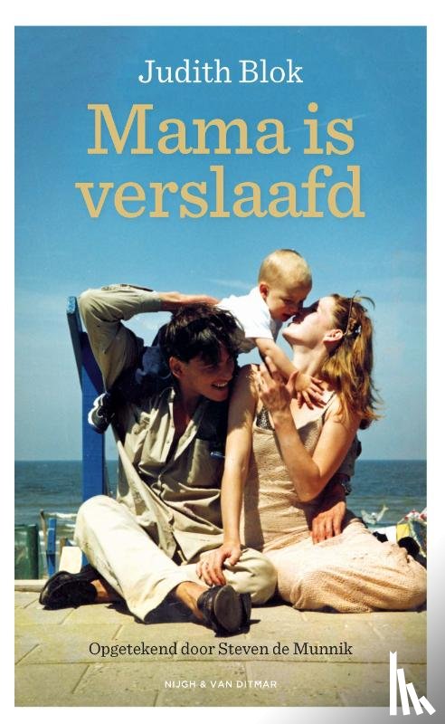 Blok, Judith, Munnik, Steven de - Mama is verslaafd