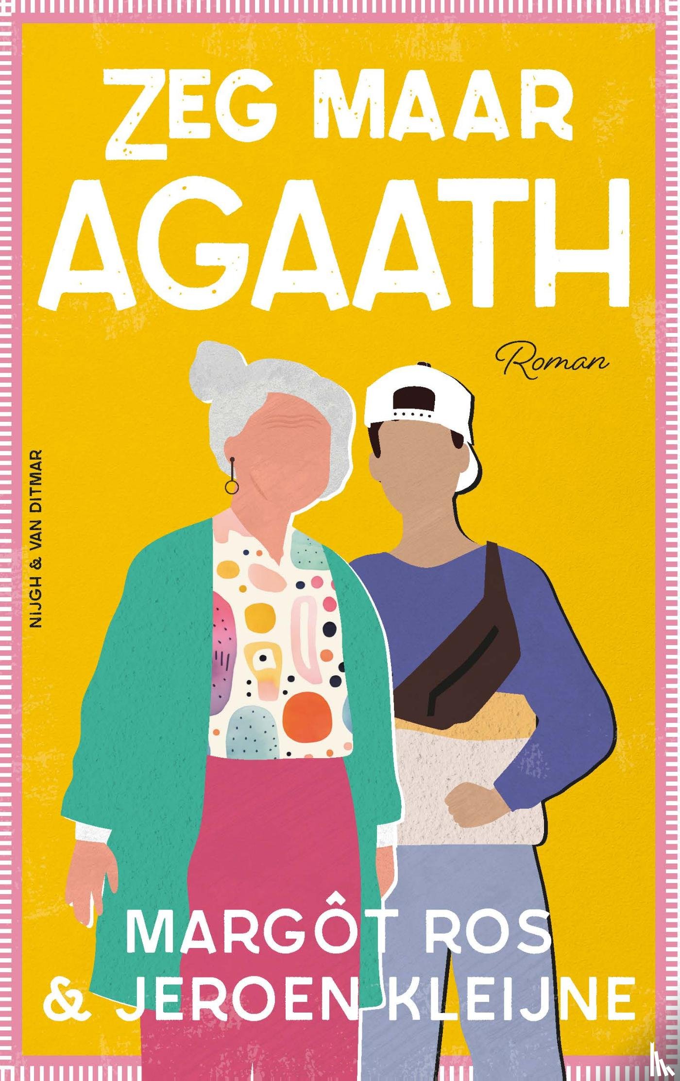 Ros, Margôt, Kleijne, Jeroen - Zeg maar Agaath