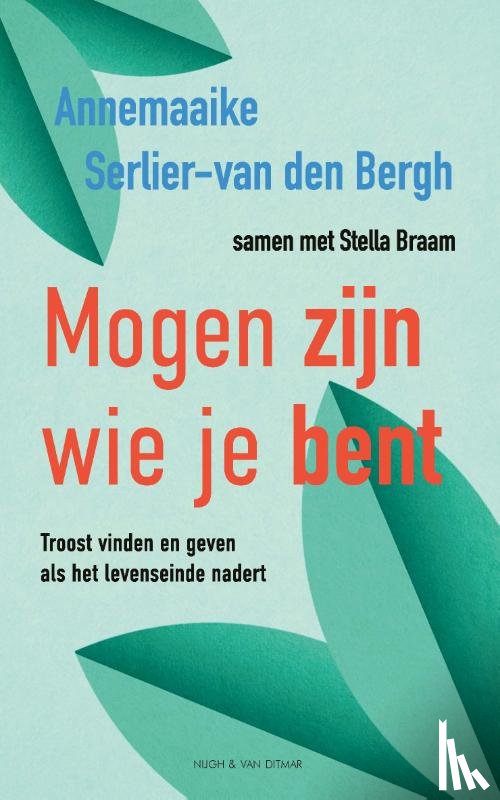 Serlier-van den Bergh, Annemaaike, Braam, Stella - Mogen zijn wie je bent