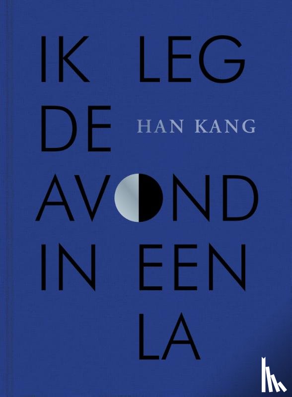 Kang, Han - Ik leg de avond in een la