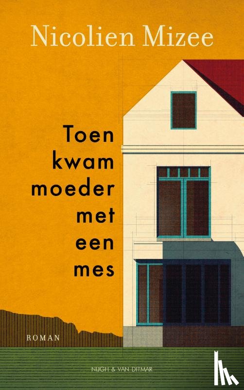 Mizee, Nicolien - Toen kwam moeder met een mes