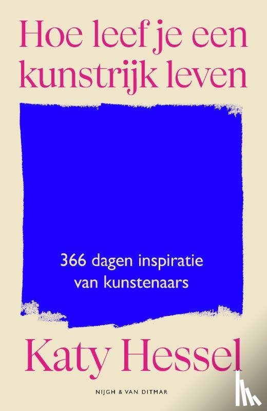 Hessel, Katy - Hoe leef je een kunstrijk leven