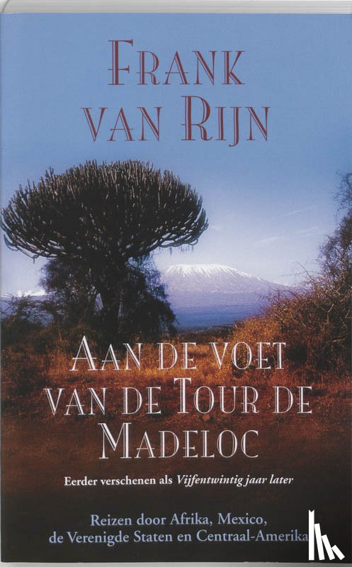 Rijn, F. van - Aan de voet van de Tour de Madeloc - reizen door Afrika, Mexico, de Verenigde Staten en Centraal-Amerika