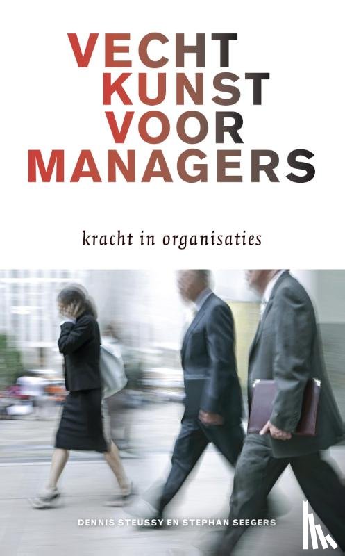 Steussy, Dennis - Vechtkunst voor managers