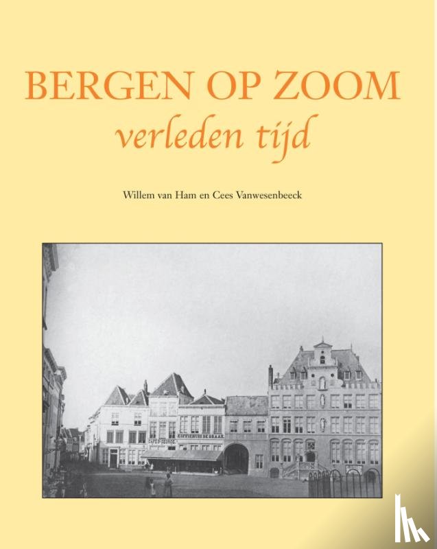 Ham, Willem van, Vanwesenbeeck, Cees - Bergen op Zoom