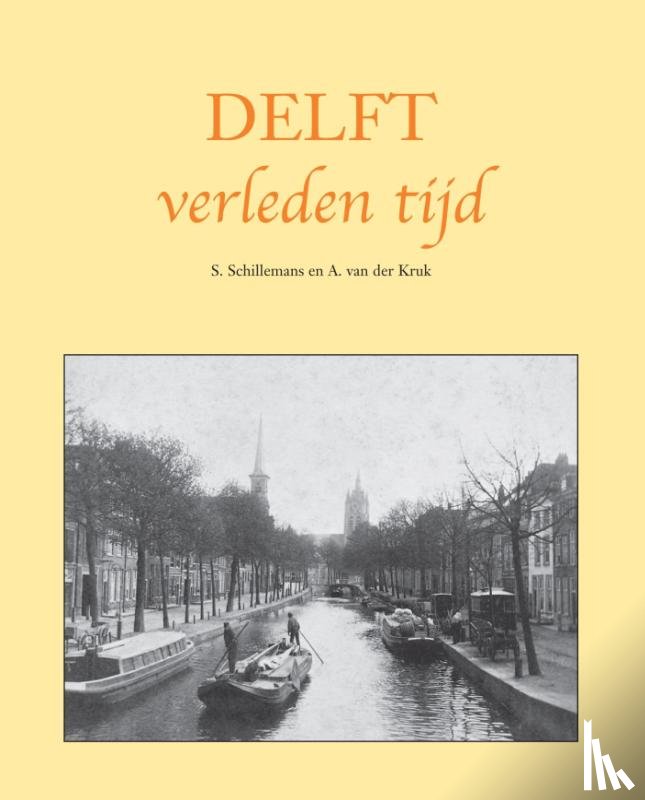Schillemans, S., Kruk, A. van der - Delft verleden tijd