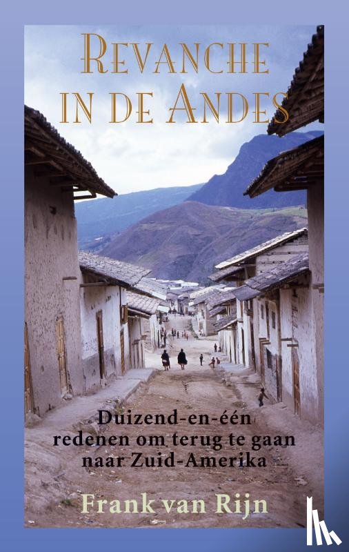 Rijn, Frank van - Revanche in de Andes