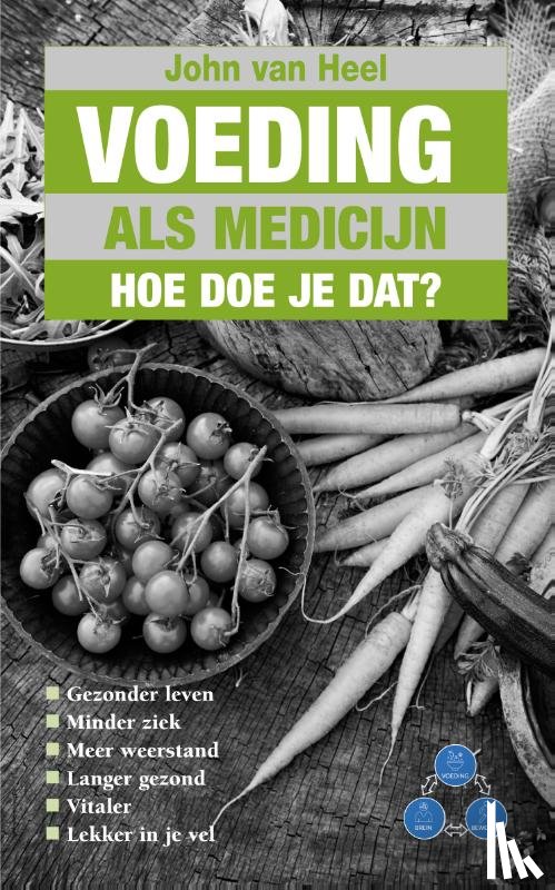 Heel, John van - Voeding als medicijn