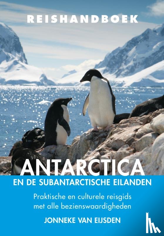 Eijsden, Jonneke van - Reishandboek Antarctica en de subantarctische eilanden