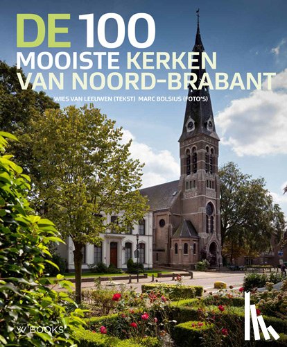 Leeuwen, Wies van - De 100 mooiste kerken van Noord-Brabant