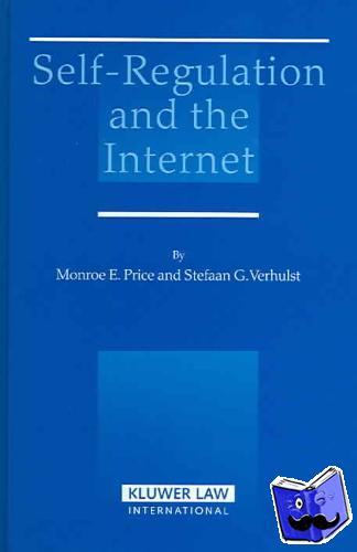 Price, Monroe E., Verhulst, Stefaan G. - Self-regulation And The Internet