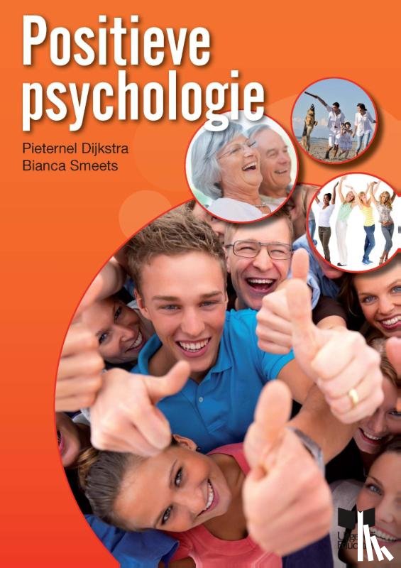 Dijkstra, Pieternel, Smeets, Bianca - Positieve psychologie